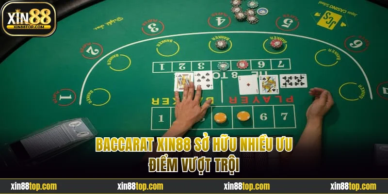 Baccarat Xin88 sở hữu nhiều ưu điểm vượt trội