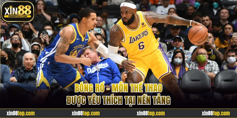 Bóng rổ là môn thể thao Xin88 hấp dẫn