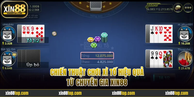 Chiến thuật chơi xì tố hiệu quả từ chuyên gia XIN88