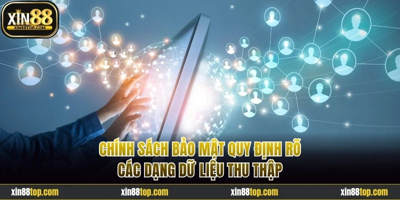 Chính sách bảo mật quy định rõ các dạng dữ liệu thu thập