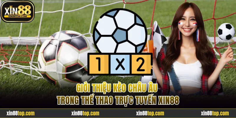 Giới thiệu kèo châu Âu trong thể thao trực tuyến