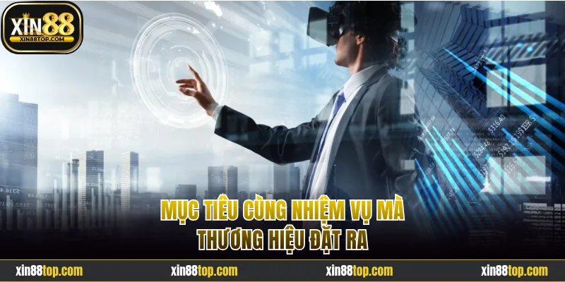 Mục tiêu cùng nhiệm vụ mà thương hiệu đặt ra