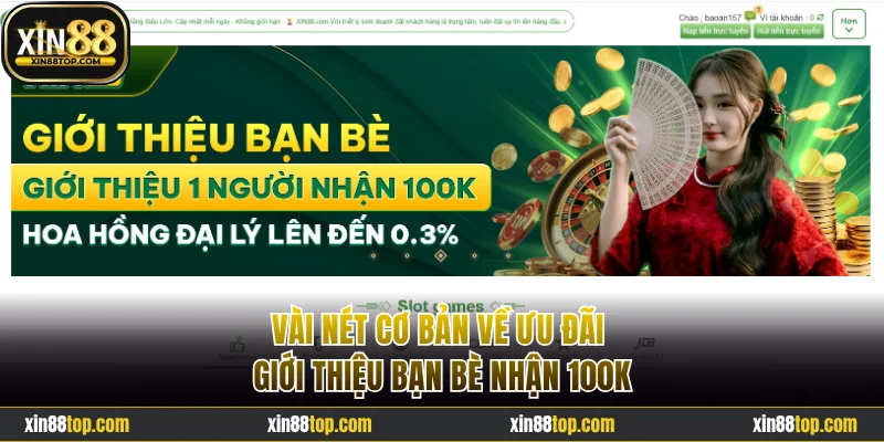 Vài nét cơ bản về ưu đãi giới thiệu bạn bè nhận 100K